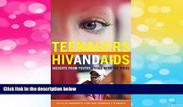 READ FREE FULL  Teenagers, HIV, and AIDS: Insights from Youths Living with the Virus (Sex, Love,