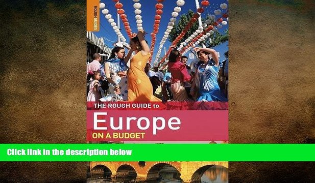 Free [PDF] Downlaod The Rough Guide to Europe On A Budget BOOK ONLINE