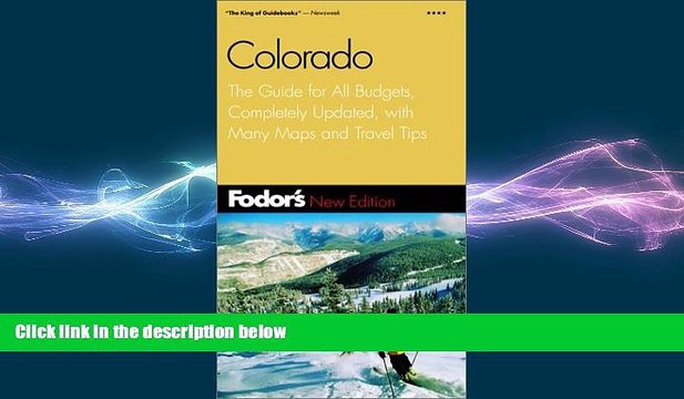 READ book Fodor s Colorado, 5th Edition: The Guide for All Budgets, Completely Updated, with