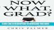 Collection Book Now What, Grad?: Your Path to Success After College