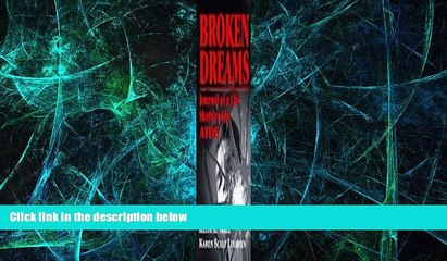 Download Video: Big Deals  Broken Dreams: Journal of a Life Shattered by AIDS  Best Seller Books Best Seller