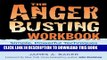 Collection Book The Anger Busting Workbook: Simple, Powerful Techniques for Managing Anger