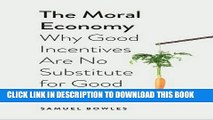 New Book The Moral Economy: Why Good Incentives Are No Substitute for Good Citizens (Castle