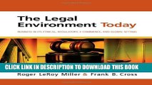 New Book The Legal Environment Today: Business In Its Ethical, Regulatory, E-Commerce, and Global