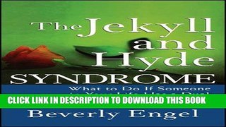 New Book The Jekyll and Hyde Syndrome: What to Do If Someone in Your Life Has a Dual Personality -