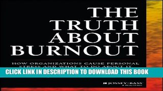 Collection Book The Truth About Burnout: How Organizations Cause Personal Stress and What to Do