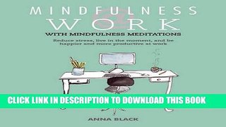 Collection Book Mindfulness @ Work: Reduce stress, live mindfully and be happier and more