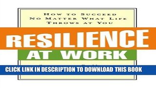 Collection Book Resilience at Work: How to Succeed No Matter What Life Throws at You