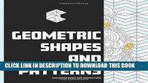 New Book Geometric Shapes and Patterns: Coloring Book for Grown-ups (Copacetic Color Coloring