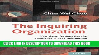 New Book The Inquiring Organization: How Organizations Acquire Knowledge and Seek Information