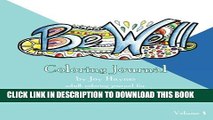 New Book Be Well Coloring Journal: Adult Coloring Journal for Your Health and Wellness Goals