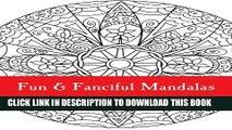 New Book Fun   Fanciful Mandalas: For Adult Coloring Fun (Volume 1)