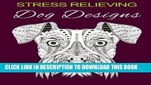 Collection Book Stress Relieving Dog Designs: Color Away Your Stress