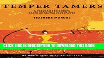 New Book Temper Tamers: A Program for Groups Based on Taming Your Temper: Teachers Manual