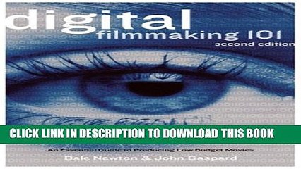 Collection Book Digital Filmmaking 101: An Essential Guide to Producing Low-Budget Movies