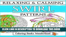 New Book Relaxing and Calming Swirl Patterns - Coloring Books For Grownups (Volume 3)