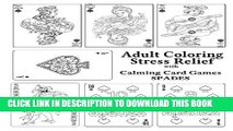 Collection Book Adult Coloring Stress Relief With Calming Card Games: SPADES (Volume 2)