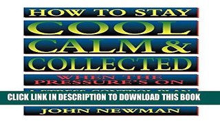 Collection Book How to Stay Cool, Calm and Collected: A Stress-Control Plan for Business People