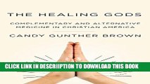[New] The Healing Gods: Complementary and Alternative Medicine in Christian America Exclusive Full