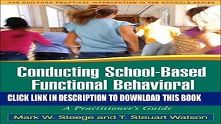 [New] Conducting School-Based Functional Behavioral Assessments, Second Edition: A Practitioner s
