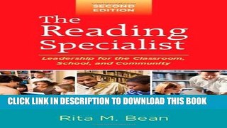 [New] The Reading Specialist, Second Edition: Leadership for the Classroom, School, and Community