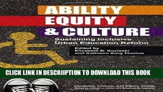 [New] Ability, Equity, and Culture: Sustaining Inclusive Urban Education Reform (Disability,