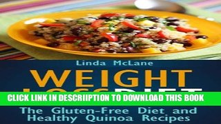 [New] Weight Loss Diet: The Gluten-Free Diet and Healthy Quinoa Recipes Exclusive Online