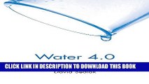 [PDF] Water 4.0: The Past, Present, and Future of the World s Most Vital Resource Popular Colection