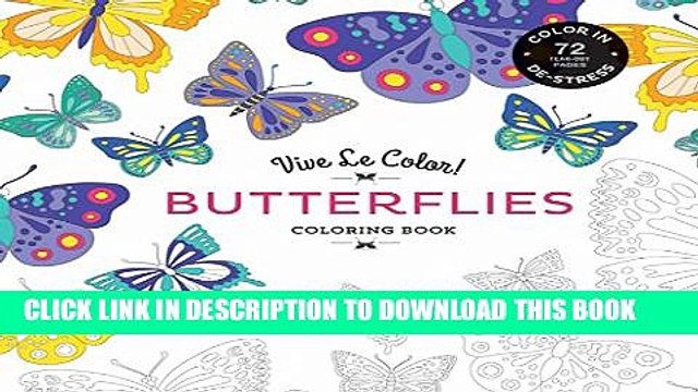 [PDF] Vive Le Color! Butterflies (Adult Coloring Book): Color In; De-stress (72 Tear-out Pages)