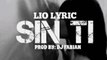 Sin Ti - Lío Lyric (Prod By Dj Fabian)
