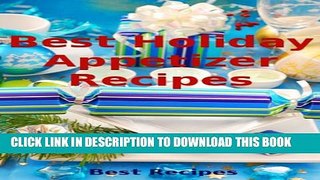 [New] Best Holiday Appetizer Recipes Exclusive Full Ebook