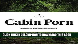 [PDF] Cabin Porn: Inspiration for Your Quiet Place Somewhere Popular Online