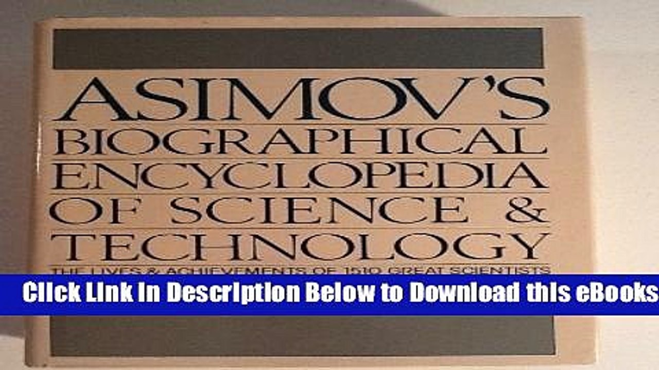 [Reads] Asimov s Biographical Encyclopedia of Science and Technology Online Books