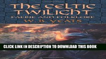 [PDF] The Celtic Twilight: Faerie and Folklore Full Online