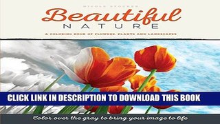[PDF] Beautiful Nature: A Grayscale Coloring Book of Flowers, Plants and Landscapes Full Online