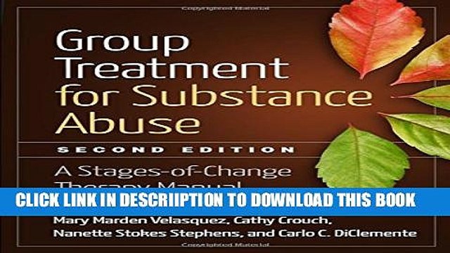 [PDF] Group Treatment for Substance Abuse, Second Edition: A Stages-of-Change Therapy Manual Full