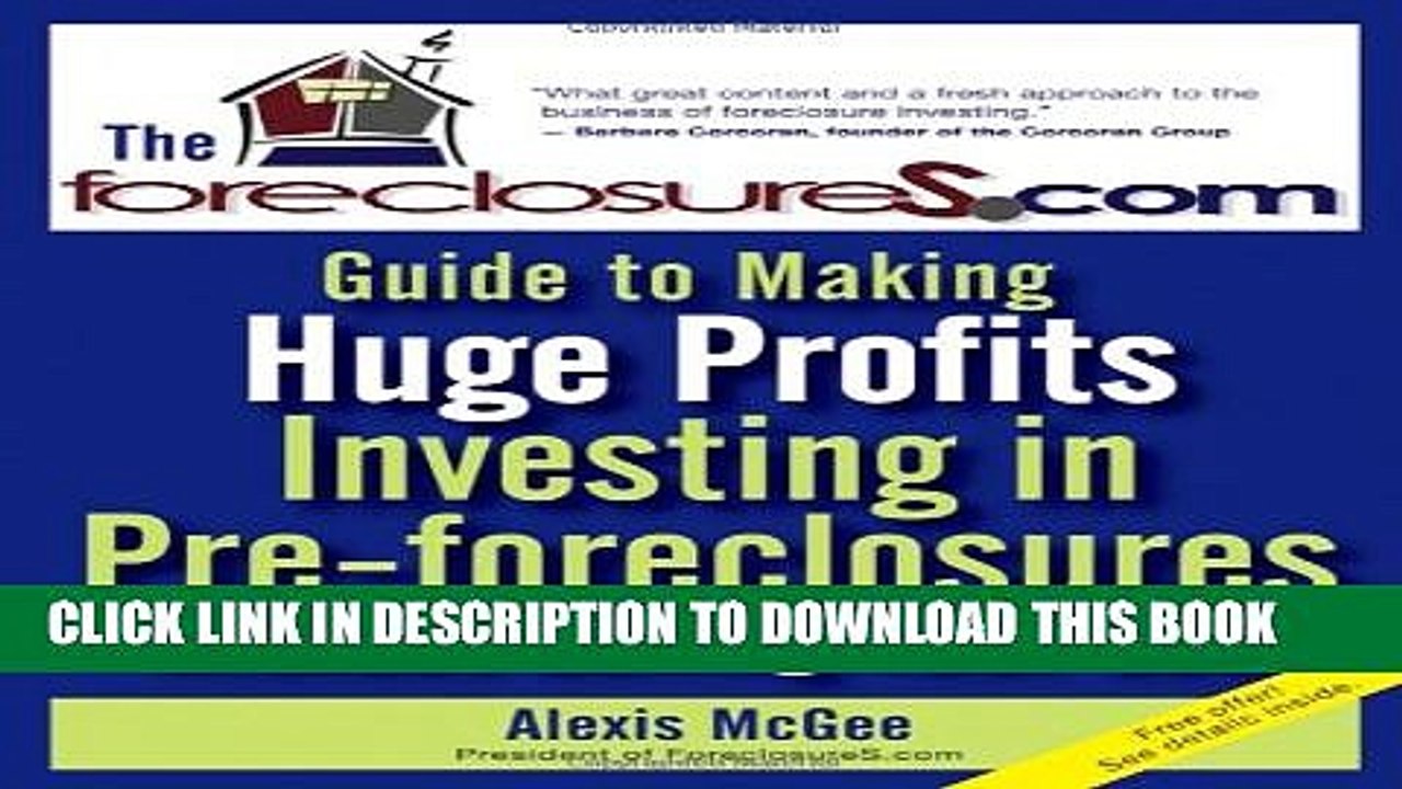 [PDF] The Foreclosures.com Guide to Making Huge Profits Investing in Pre-Foreclosures Without