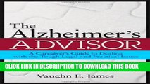 [New] The Alzheimer s Advisor: A Caregiver s Guide to Dealing with the Tough Legal and Practical