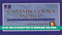 [Read PDF] Captain Cook s World: Maps of the Life and Voyages of James Cook RN Ebook Online