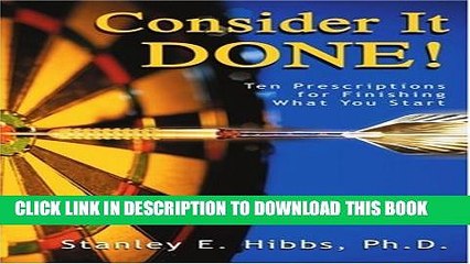 [PDF] Consider It Done!: Ten Prescriptions for Finishing What You Start Popular Colection