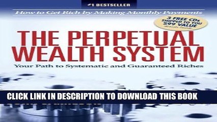 [PDF] The Perpetual Wealth System: Your Path to Systematic and Guaranteed Riches Popular Colection