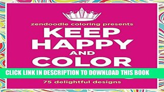 [PDF] Zendoodle Coloring Presents Keep Happy and Color On: 75 Delightful Designs Full Online