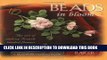 [PDF] Beads in Bloom: The Art Of Making French Beaded Flowers Full Colection