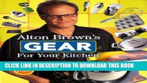 [PDF] Alton Brown s Gear for Your Kitchen Full Colection