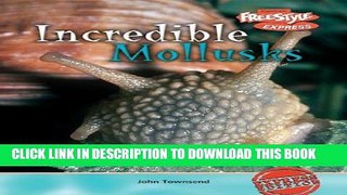 [Read] Incredible Mollusks (Incredible Creatures) Full Online