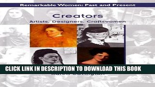 [Read] Creators: Artists, Designers, Craftswomen (Remarkable Women: Past and Present) Popular Online