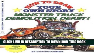 [Read] How To Draw Your Own Story: Monster Truck Demolition Derby Full Online
