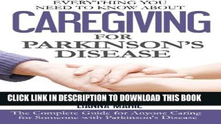 Collection Book Everything You Need to Know About Caregiving for Parkinson s Disease (Everything