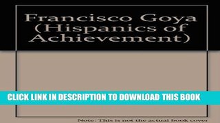 [Read] Francisco Jose de Goya (Hispanics of Achievement) Free Books