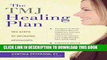 New Book The TMJ Healing Plan: Ten Steps to Relieving Headaches, Neck Pain and Jaw Disorders